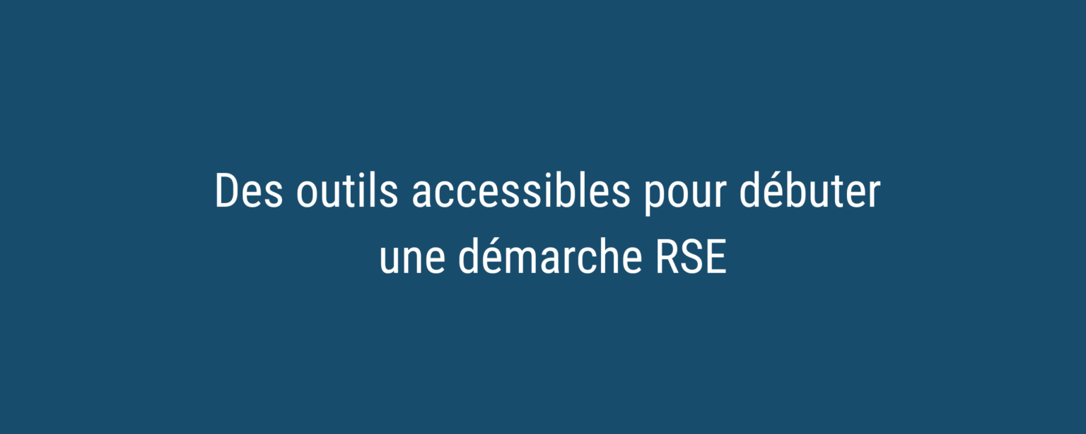 Des outils accessibles pour débuter une démarche RSE