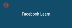 La nouvelle plateforme Facebook Learn