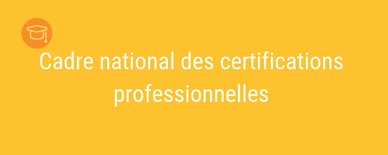 La mise en place du cadre national des certifications professionnelles