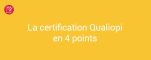 La certification Qualiopi en 4 points