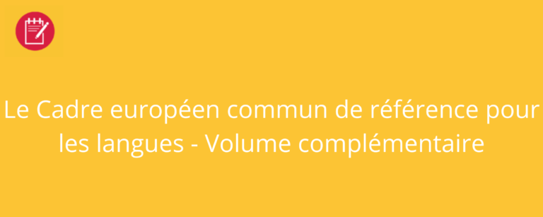 Le Cadre européen commun de référence pour les langues – Volume complémentaire