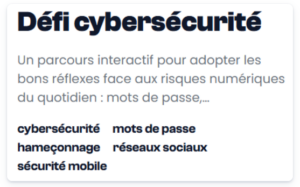 Défi cybersécurité OF et CFA sensibilisation aux mots de passe hameçonnage réseaux sociaux et sécurité mobile